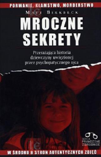 Okładka książki Mroczne sekrety / Matt Birkbeck ; [tłumaczenie Katarzyna Gącerz].
