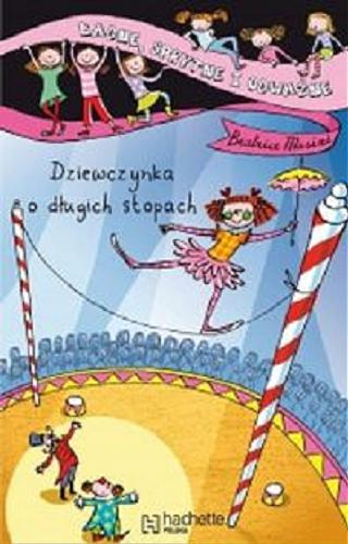 Okładka książki Dziewczynka o długich stopach / Beatrice Masini ; il. Desideria Guicciardini ; [Tł. Tamara Łozińska].