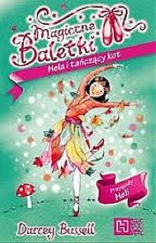 Okładka książki Hela i tańczący kot / Darcey Bussell ; tłumaczenie z języka angielskiego Zacharzewski Michał.