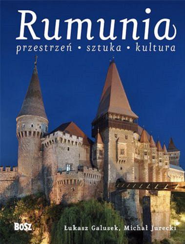 Okładka książki  Rumunia : przestrzeń, sztuka, kultura  1
