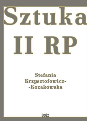 Okładka książki Sztuka II RP / Stefania Krzysztofowicz-Kozakowska.