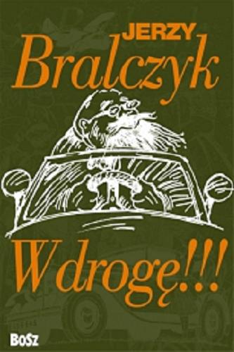 Okładka książki W drogę!!! / Jerzy Bralczyk ; [projekt graficzny Andrzej Barecki ; wybór ilustracji Jan Łoziński i Andrzej Barecki].