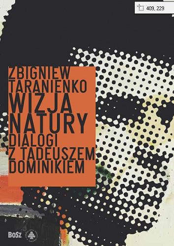 Okładka książki Wizja natury : dialogi z Tadeuszem Dominikiem / Zbigniew Taranienko ; projekt graficzny Lech Majewski.