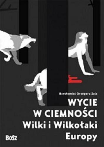 Okładka książki  Wycie w ciemności : wilki i wilkołaki Europy  15