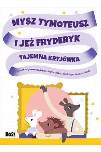 Okładka książki Tajemna kryjówka / Dagmara Budzbon-Szymańska ; ilustracje: Joanna Gębal.