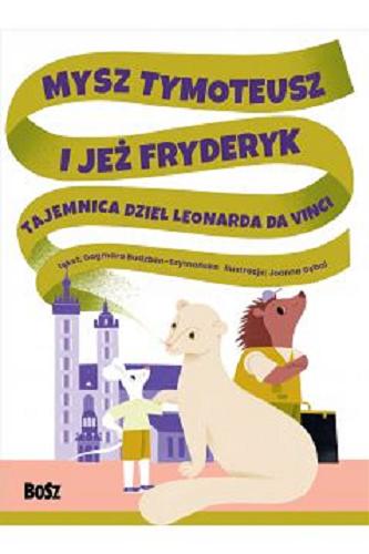 Okładka książki Tajemnica dzieł Leonarda da Vinci / Dagmara Budzbon-Szymańska ; ilustracje: Joanna Gębal.