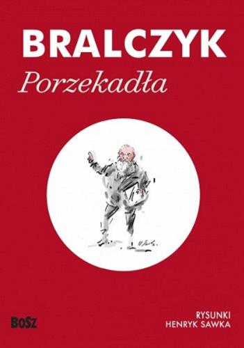 Okładka książki Porzekadła / Jerzy Bralczyk ; rysunki Henryk Sawka.