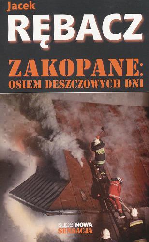 Okładka książki Zakopane: osiem deszczowych dni / Jacek Rębacz.