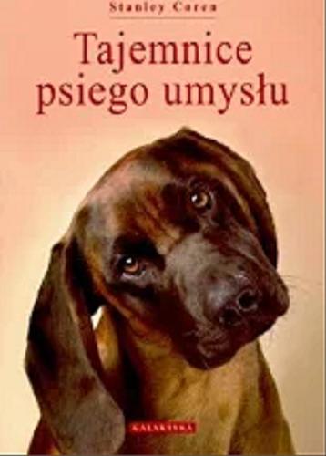 Okładka książki Tajemnice psiego umysłu / Stanley Coren ; [przekład z języka angielskiego Anna Redlicka].