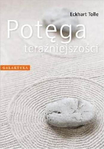 Okładka książki Potęga teraźniejszości / Eckhart Tolle ; przekład Michał Kłobukowski.