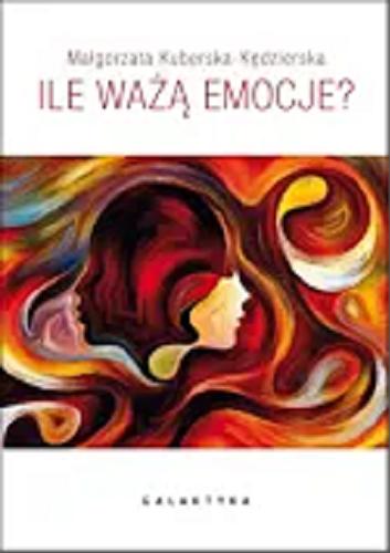 Okładka książki Ile ważą emocje / Małgorzata Kuberska-Kędzierska.
