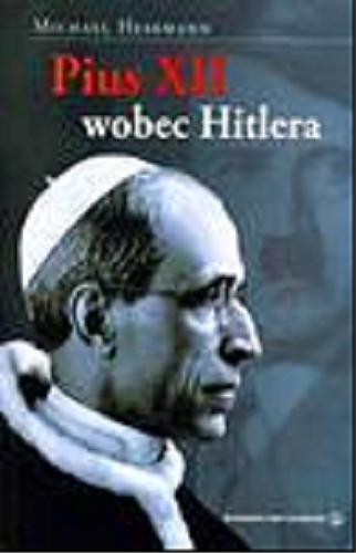 Okładka książki  Pius XII wobec Hitlera  1