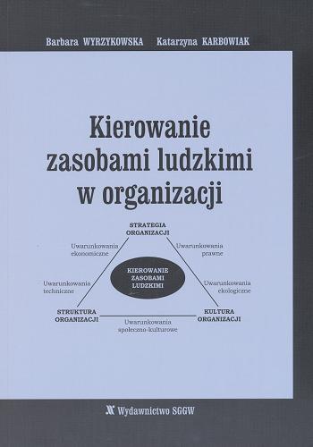 Okładka książki Kierowanie zasobami ludzkimi w organizacji / Barbara Wyrzykowska, Katarzyna Karbowiak.