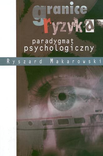 Okładka książki  Granice ryzyka : paradygmat psychologiczny  1