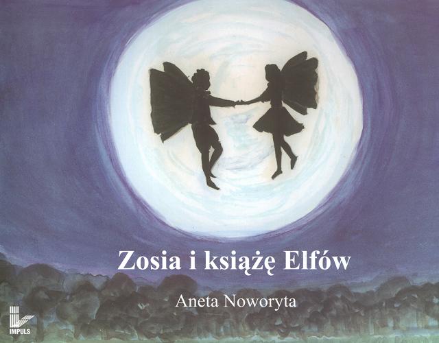 Okładka książki Zosia i książę Elfów / Aneta Noworyta.