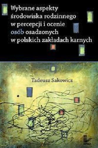 Okładka książki  Wybrane aspekty środowiska rodzinnego w percepcji i ocenie osób osadzonych w polskich zakładach karnych  2