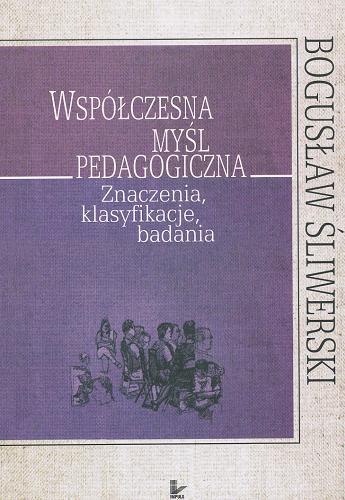 Okładka książki Współczesna myśl pedagogiczna : znaczenia, klasyfikacje, badania / Bogusław Śliwerski.