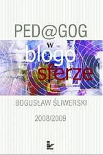 Okładka książki Ped@gog w blogosferze 2008/2009 / Bogusław Śliwerski.