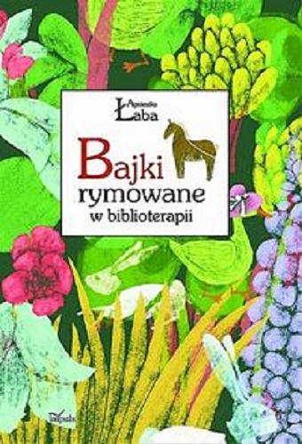 Okładka książki Bajki rymowane w biblioterapii / Agnieszka Łaba.