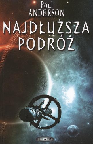 Okładka książki Najdłuższa podróż / Poul Anderson ; tł. Anna Miklińska ; tł. Wiktor Bukato ; tł. Darosław J Toruń.