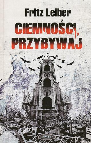 Okładka książki Ciemności, przybywaj / Fritz Leiber ; przełożył Dariusz Kopociński.