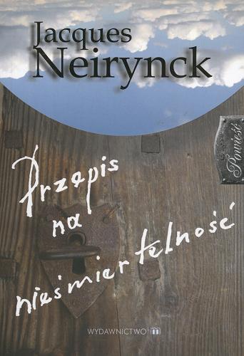 Okładka książki Przepis na nieśmiertelność / Jacques Neirynck ; [przekład Anna Łatka].