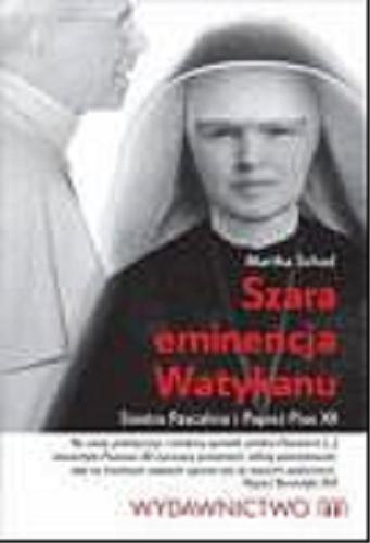 Okładka książki  Szara eminencja Watykanu : siostra Pascalina i papież Pius XII  6