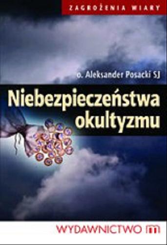 Okładka książki Niebezpieczeństwa okultyzmu / Aleksander Posacki.