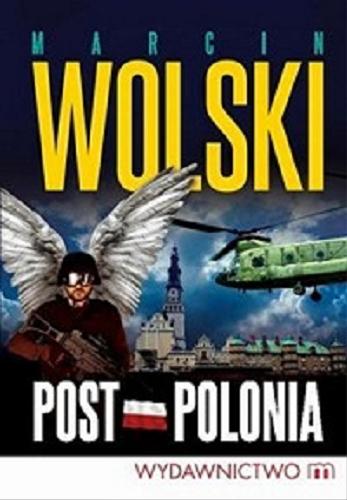 Okładka książki Post-Polonia / Marcin Wolski.