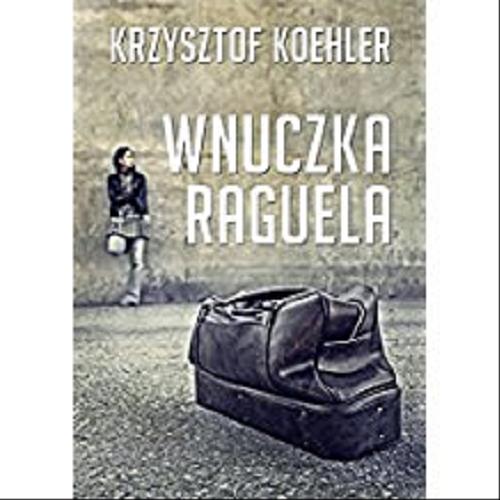Okładka książki Wnuczka Raguela / Krzysztof Koehler.