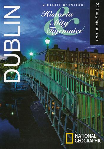 Okładka książki Dublin :  24 trasy spacerowe / [Zoë Ross ; tł. z ang. Maja Wolsan].