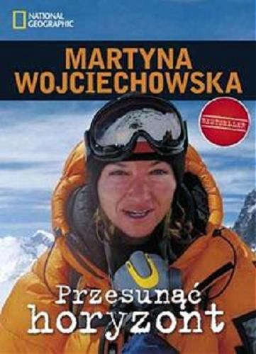 Okładka książki Przesunąć horyzont / Martyna Wojciechowska.