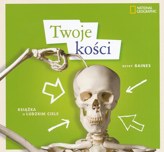 Okładka książki  Twoje kości : książka o ludzkim ciele  6