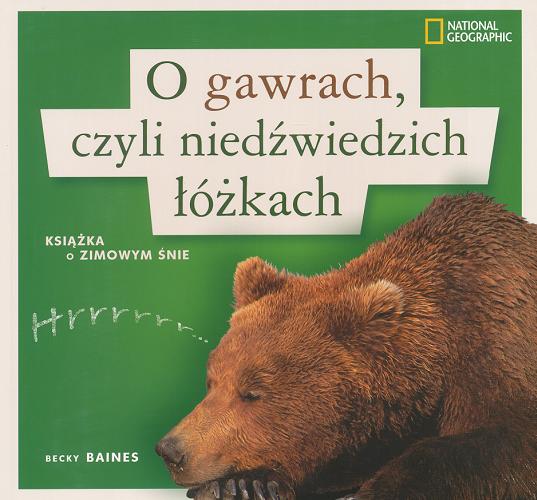 Okładka książki  O gawrach, czyli niedźwiedzich łóżkach : książka o zimowym śnie  4