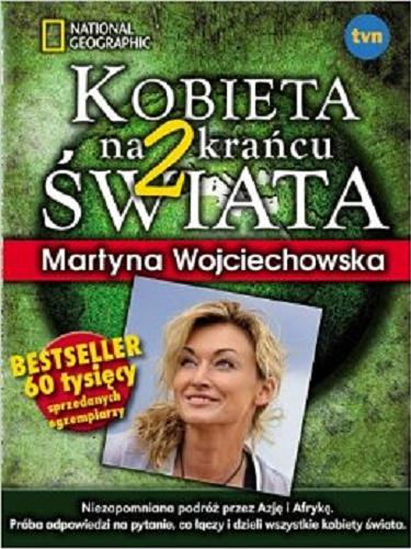 Okładka książki Kobieta na krańcu świata. 2 / Martyna Wojciechowska ; zdjęcia Małgorzata Łupina ; National Geographic, [TVN].