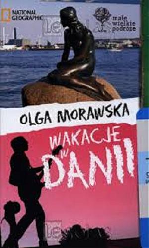 Okładka książki Wakacje w Danii / Olga Morawska.