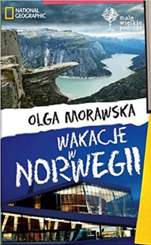 Okładka książki Wakacje w Norwegii / Olga Morawska ; National Geographic.