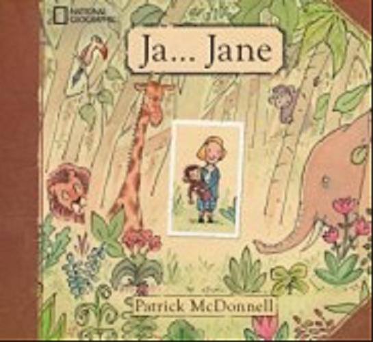 Okładka książki Ja... Jane / Patrick McDonnell ; [przeł. z ang. Magdalena Koziej].