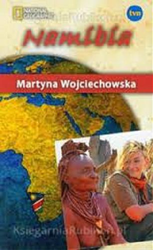 Okładka książki Namibia / Martyna Wojciechowska ; National Geographic, [TVN].