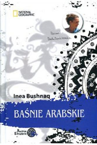 Okładka książki Baśnie arabskie / Inea Bushnaq ; tł. Marta Komorowska.