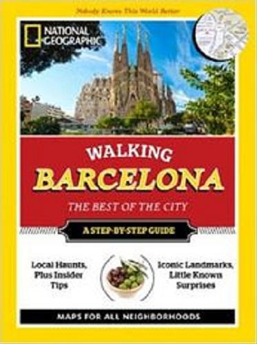 Okładka książki Spacerem po Barcelonie : największe atrakcje miasta / Judy Thomson ; [tłumaczenie Jacek Sikora] ; National Geographic.