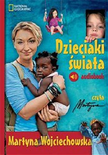 Okładka książki Dzieciaki świata / Martyna Wojciechowska.