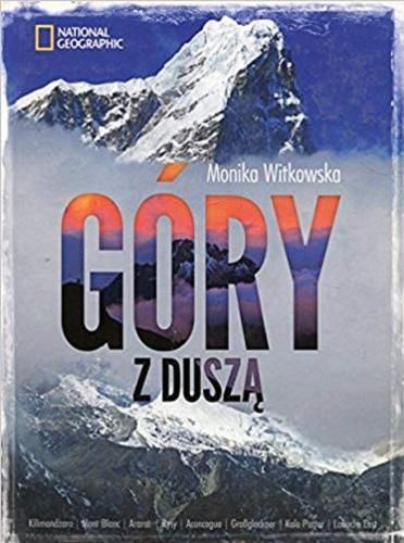 Okładka książki Góry z duszą / Monika Witkowska ; National Geographic.