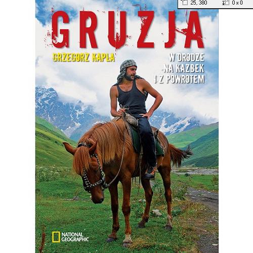 Okładka książki Gruzja : na Kazbek i z powrotem / [tekst i zdjęcia] Grzegorz Kapla.