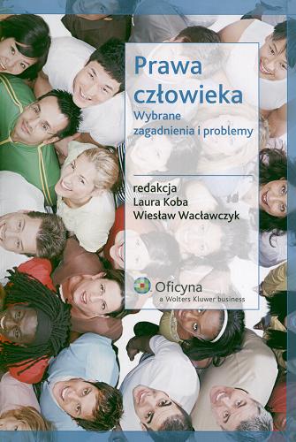 Okładka książki Prawa człowieka : wybrane zagadnienia i problemy / red. Laura Koba, Wiesław Wacławczyk.