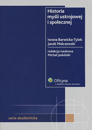 Okładka książki Historia myśli ustrojowej i społecznej / Iwona Barwicka-Tylek ; Jacek Malczewski ; red. Michał Jaskólski.