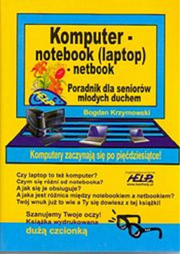 Okładka książki  Komputer-notebook(laptop)-netbook Poradnik dla seniorów młodych duchem 6