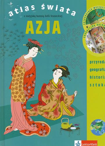 Okładka książki  Azja : Z indyjską baśnią Zofii Staneckiej  6