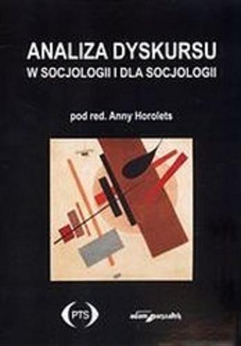 Okładka książki Analiza dyskursu w socjologii i dla socjologii / pod red. Anny Horolets.