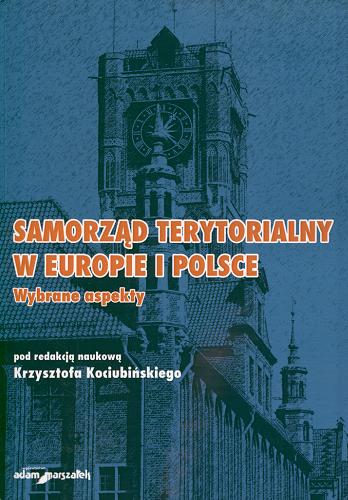 Okładka książki Samorząd terytorialny w Europie i Polsce : wybrane aspekty / pod red. nauk. Krzysztofa Kociubińskiego.